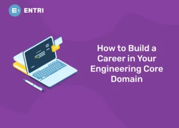 How to Build a Career in Your Engineering Core Domain