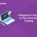 A Beginner's Guide to Part-time Day Trading