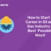 How to Start a Career in Oil and Gas Industry – Best possible ways!