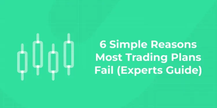 Reasons Most Trading Plans Fail