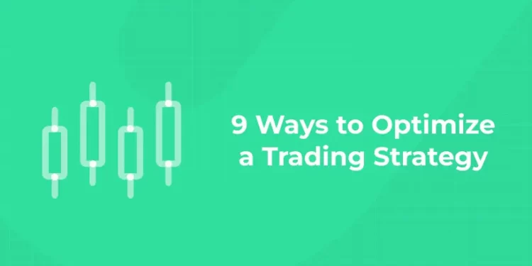 Ways to Optimize Trading Strategy