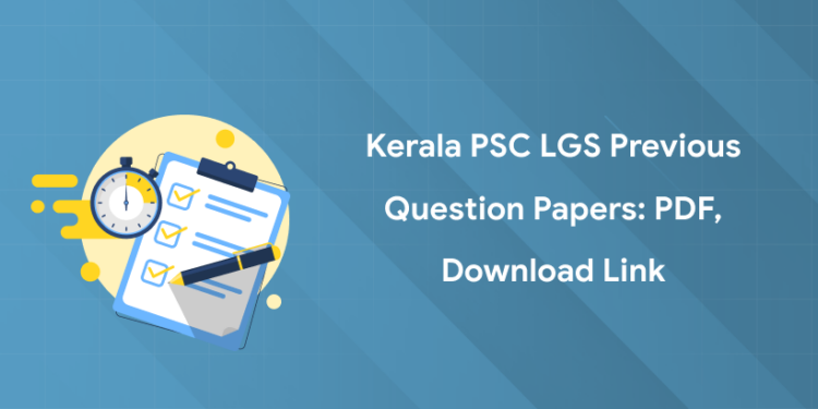 Kerala PSC LGS Previous Question Papers: PDF, Download Link