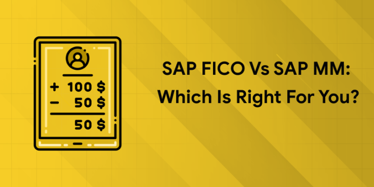 SAP FICO vs SAP MM : Which Is Right For You?