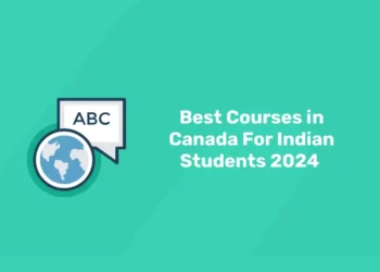 Best Courses in Canada For Indian Students 2024