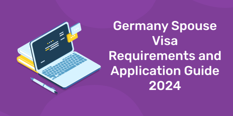 Germany Spouse Visa Requirements and Application Guide 2024 (1)