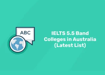 IELTS 5.5 Band Colleges in Australia (Latest List)