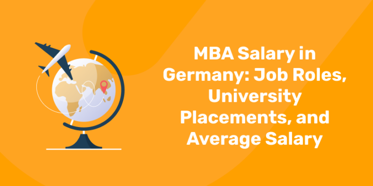 MBA Salary in Germany Job Roles, University Placements, and Average Salary