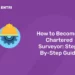 How to Become a Chartered Surveyor: Step-By-Step Guide