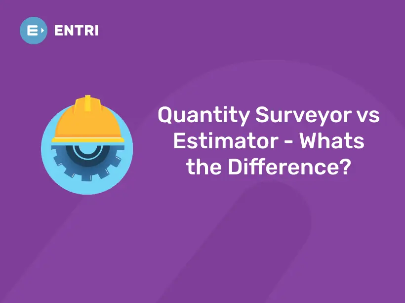 Quantity Surveyor vs Estimator What's the Difference?