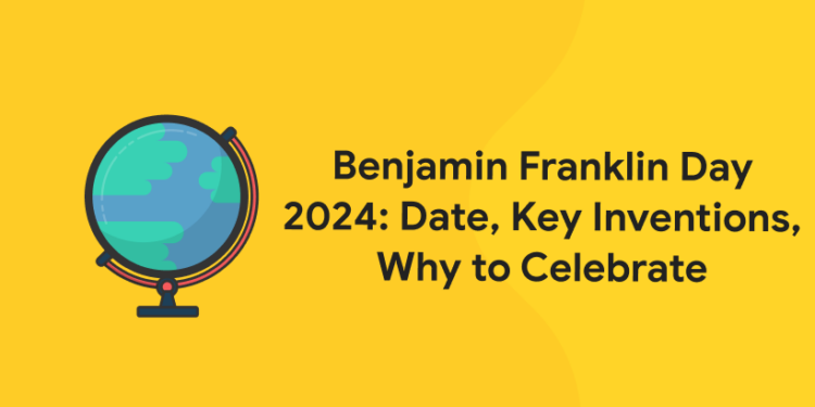 Benjamin Franklin Birth Anniversary 2024: What is Benjamin Franklin Day and  why it is celebrated?