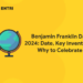 Benjamin Franklin Day 2024: Date, Key Inventions, Why to Celebrate