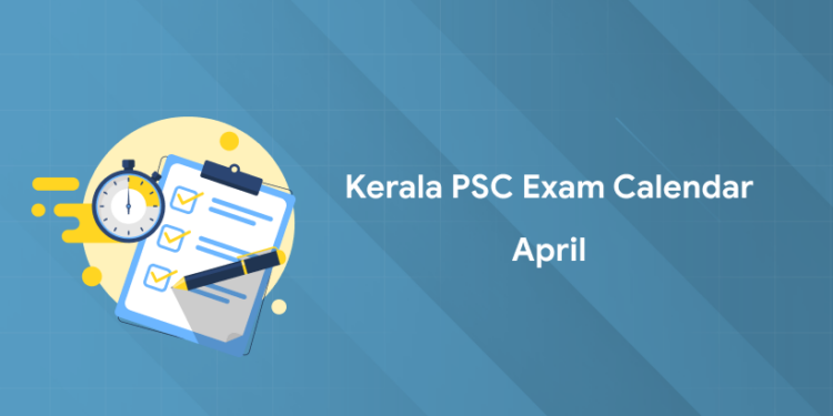 Kerala PSC Exam Calendar April 2025 - Download PDF, Link