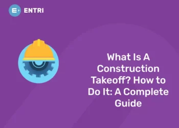 What Is A Construction Takeoff? How to Do It: A Complete Guide