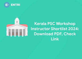 Kerala PSC Workshop Instructor Shortlist 2024: Download PDF, Check Link