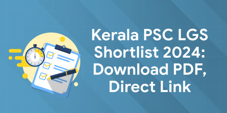 Kerala PSC LGS Shortlist 2024: Download PDF, Direct Link
