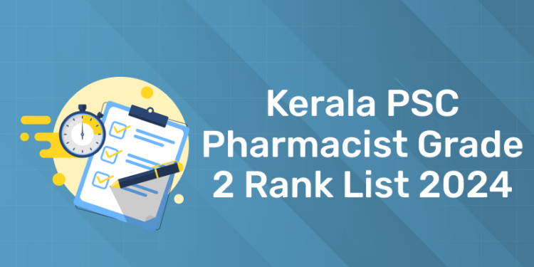 Kerala PSC Pharmacist Grade 2 Rank List 2024