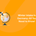 Winter Intake in Germany : All You Need to Know!