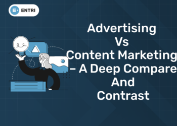 Advertising Vs Content Marketing – A Deep Compare And Contrast