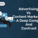 Advertising Vs Content Marketing – A Deep Compare And Contrast
