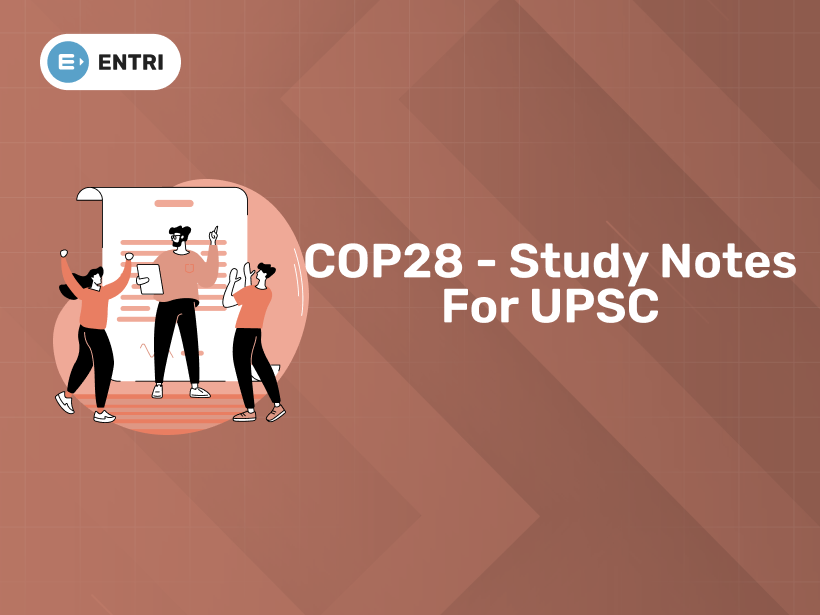 COP28 - Study Notes For UPSC - Entri Blog