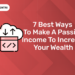 7 Best Ways to Make a Passive Income To Increase Your Wealth