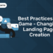 Best Practices for game-changing landing page creation