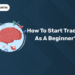 How to Start Trading as a Beginner