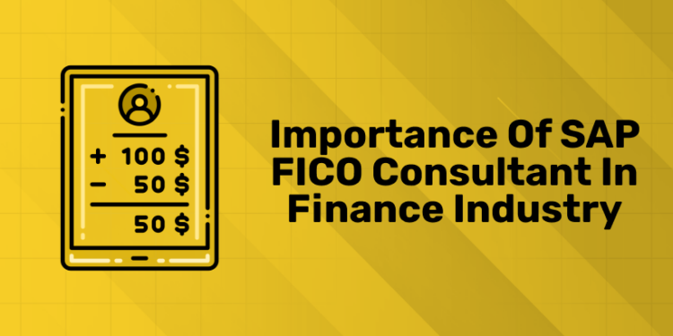 Importance of SAP FICO Consultant in Finance Industry