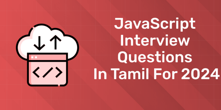 JavaScript Interview Questions in Tamil for 2024