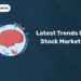 Latest trends in stock market