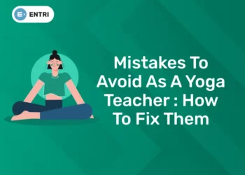 Mistakes to avoid as a Yoga Teacher How to fix them