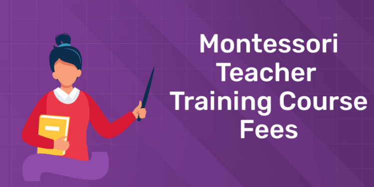 Montessori Teacher Training Course Fees - Entri Blog