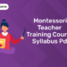Montessori Teacher Training Course Syllabus Pdf (1)