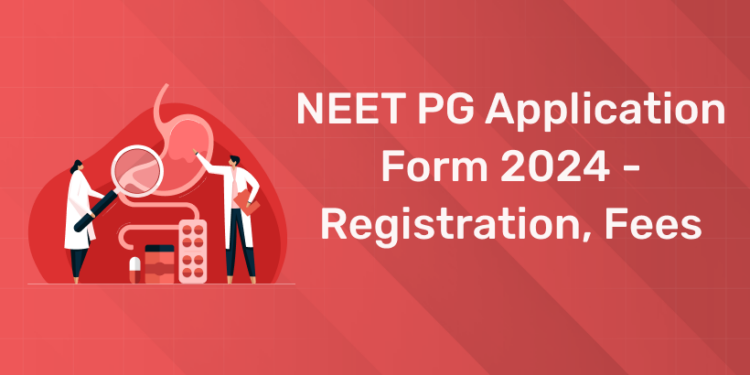 NEET PG Application Form 2024