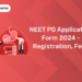 NEET PG Application Form 2024