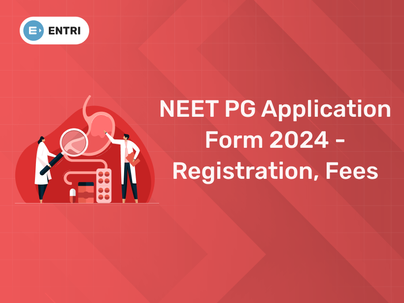 NEET PG Application Form 2024 Registration, Fees Entri Blog