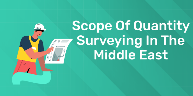 Scope of Quantity Surveying in The Middle East