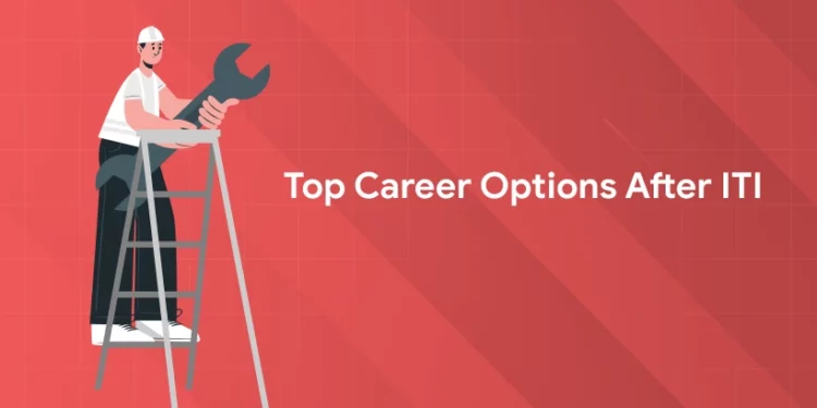 Top Career Options After ITI