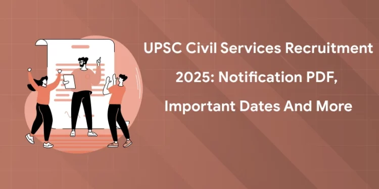 UPSC Civil Services Recruitment 2025