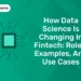 How Data Science is Changing in Fintech: Roles, Examples, and Use Cases