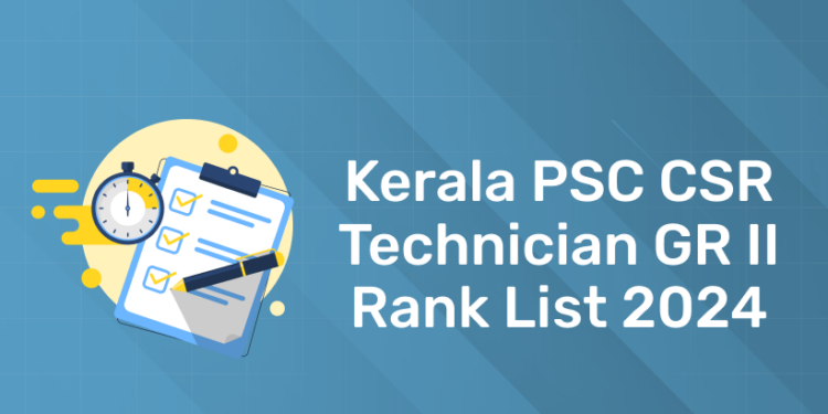 Kerala PSC CSR Technician GR II Rank List 2024