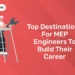 Top Destinations For MEP Engineers To Build Their Career