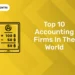 Top 10 Accounting Firms In The World