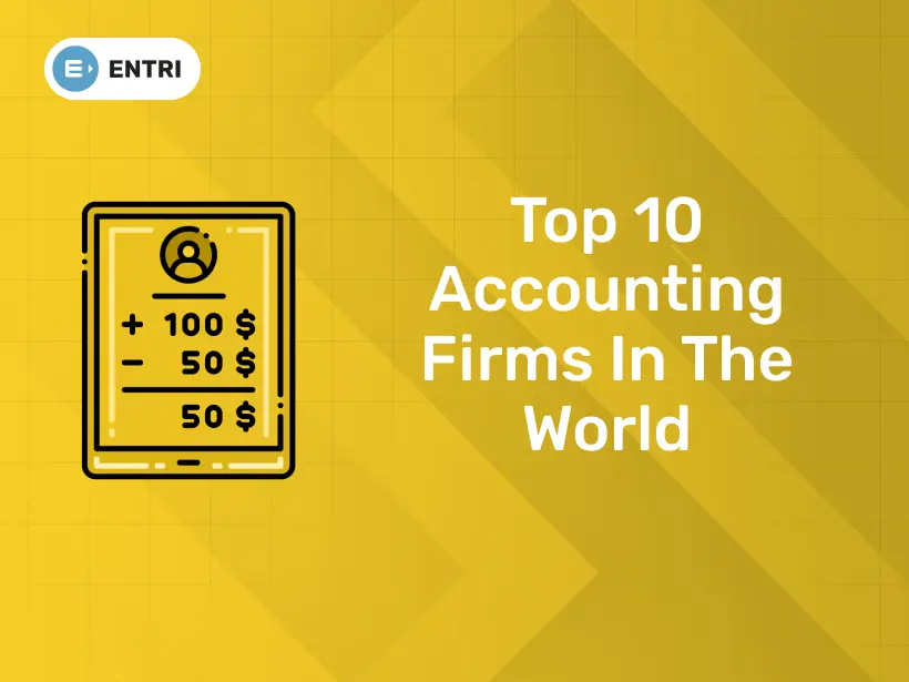 Top 10 Accounting Firms In The World - Entri Blog