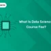 Data Science Course Fee