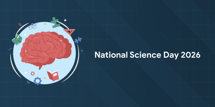 National Science Day 2026: Theme, Importance, Objectives, History & Quotes