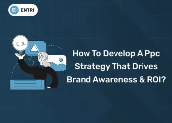 How to develop a ppc strategy that drives brand awareness & ROI?
