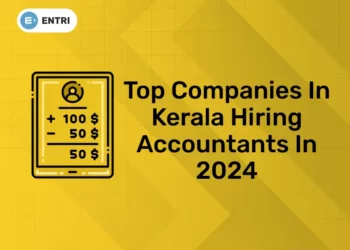 Top Companies In Kerala Hiring Accountants In 2025