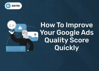 How to Improve Your Google Ads Quality Score Quickly