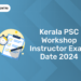 Kerala PSC Workshop Instructor Exam Date 2024